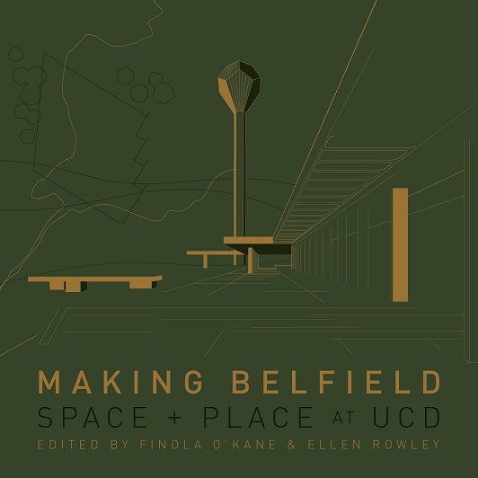 Book cover of Making Belfield – Space and Place