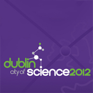 Dublin City of Science 2012