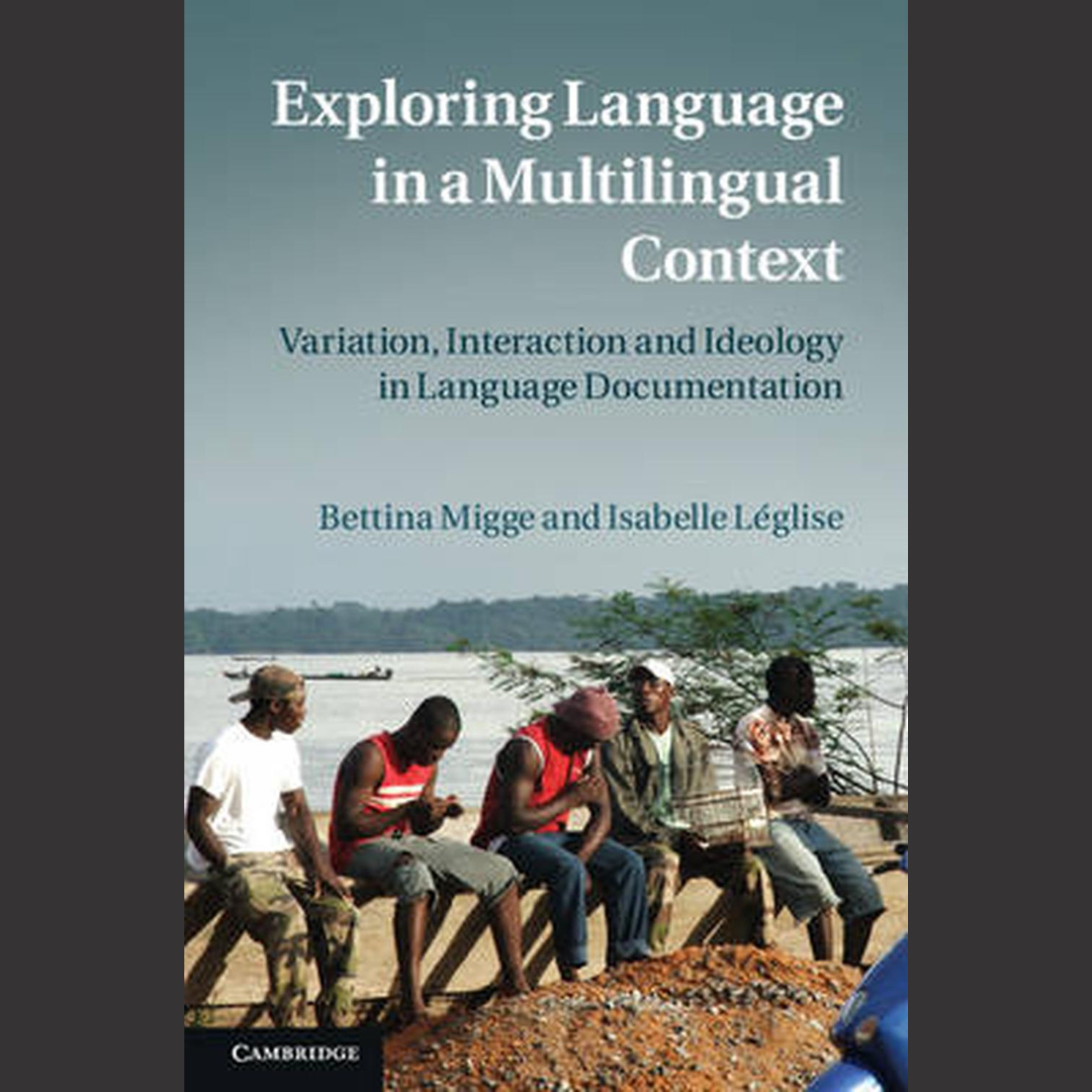 [BOOK] Bettina Migge | Exploring Language in a Multilingual Context: Variation, Interaction and Ideology in Language Documentation | 1 January 2013 | Cambridge University Press