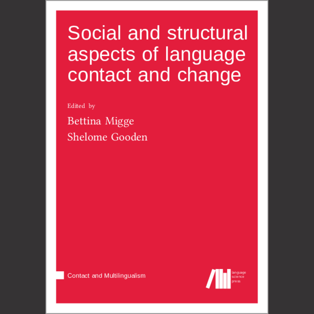 [EDITED BOOK] Bettina Migge | Social and structural aspects of language contact and change | 17 October 2022 | Language Science Press