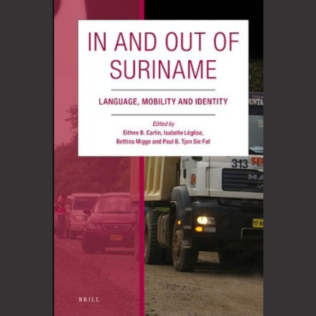 [EDITED BOOK] Bettina Migge | In and Out of Suriname: Language, Mobility and Identity | 1 November 2014 | Brill