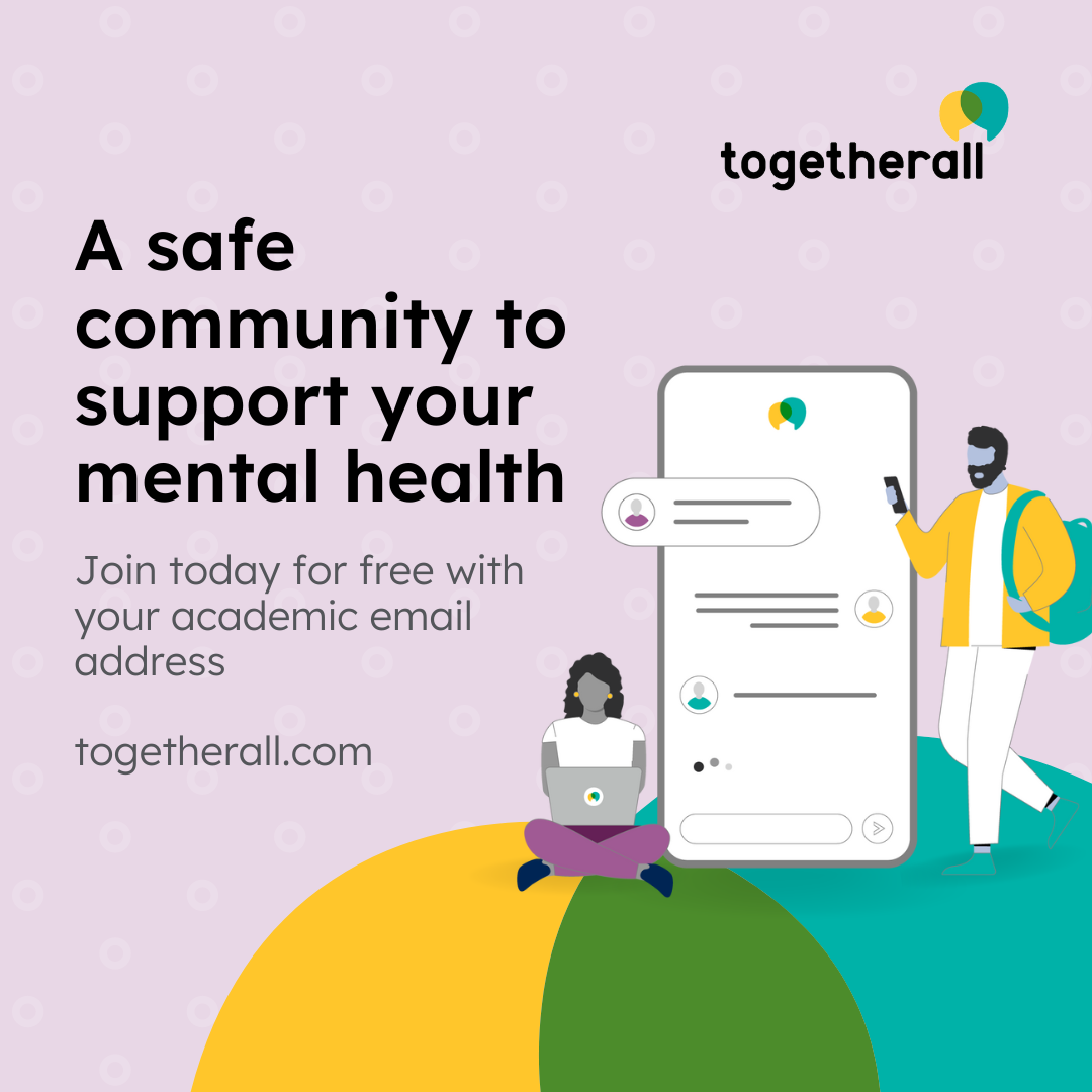 Togetherall is a safe, anonymous, online community for mental health support which is now FREE to all UCD students.