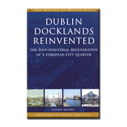 Dublin docklands – the regeneration of a European city quarter