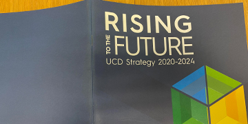 UCD\'s Strategy 2020-2024 - Rising to the Future - Shaping the University\'s response to Global Challenges.