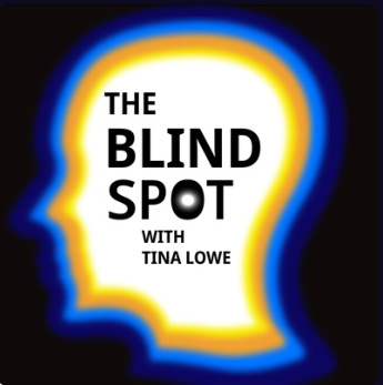 The Blind Spot Podcast with Tina Lowe