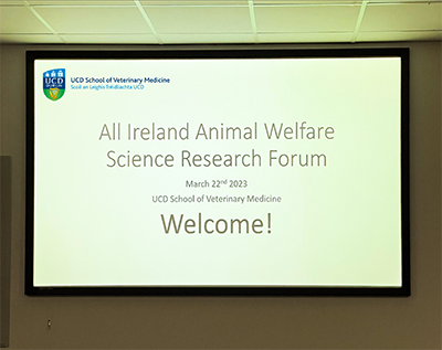Welcome slide from the Animal Welfare Science Research Forum held in UCD in March 2023