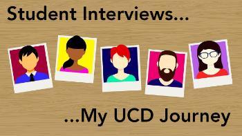 student interviews my ucd journey
