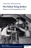 Der Kalte Krieg im langen 20. Jahrhundert: Neue Ansätze, Befunde und Perspektiven